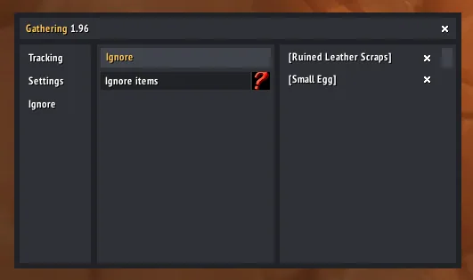 The Ignore tab of Gathering with an ignore list holding Ruined Leather Scraps and Small Egg.