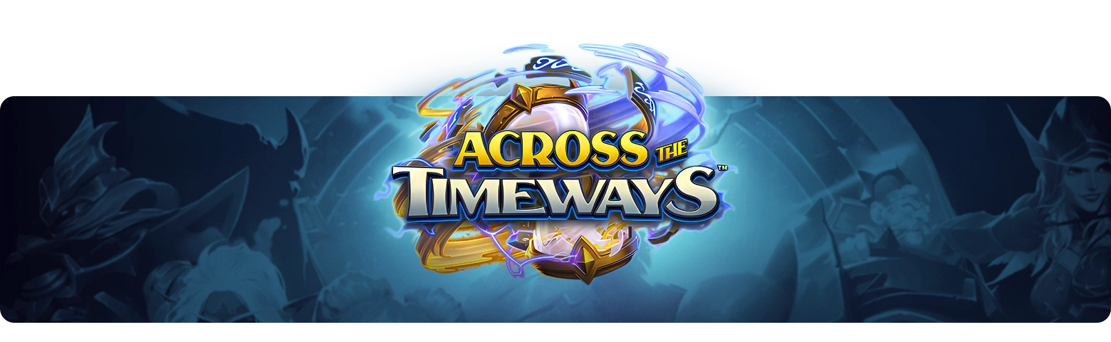 The Next Heartstone Expansion Across the Timeways
