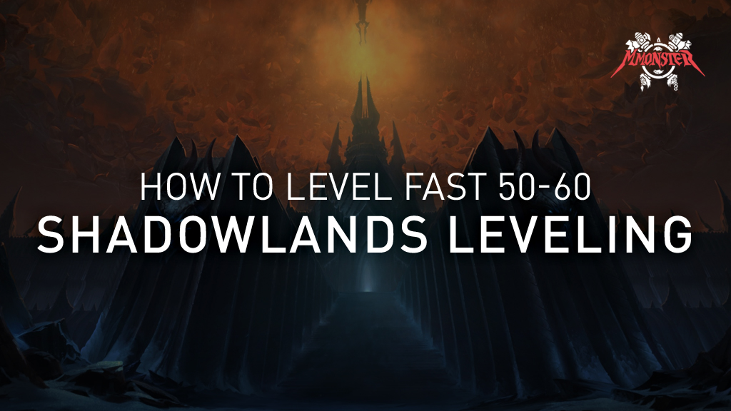 WoW Shadowlands Leveling Guide: How to Hit Level 60 Fast